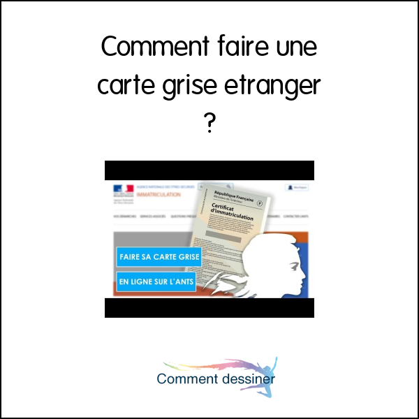 Comment faire une carte grise etranger